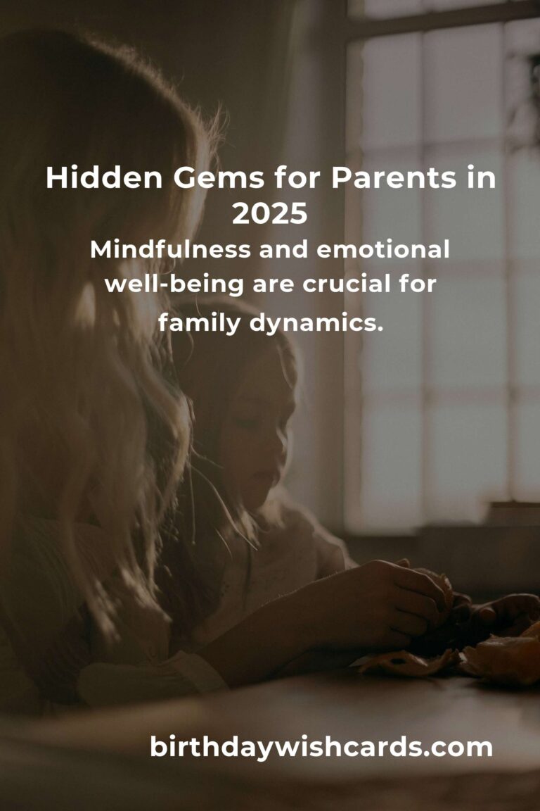 Discover the Hidden Gems for Parents in 2025: A Journey of Love and Growth