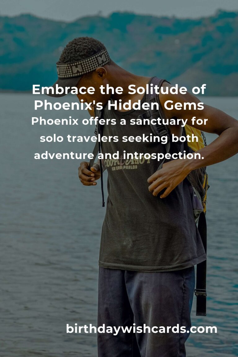 Discover the Hidden Gems of Solo Travel in Phoenix: An Emotional Journey Awaits