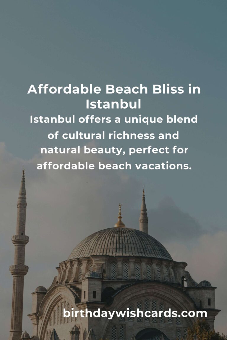 Discover the Magic: A Heartfelt Guide to Affordable Beach Vacations in Istanbul