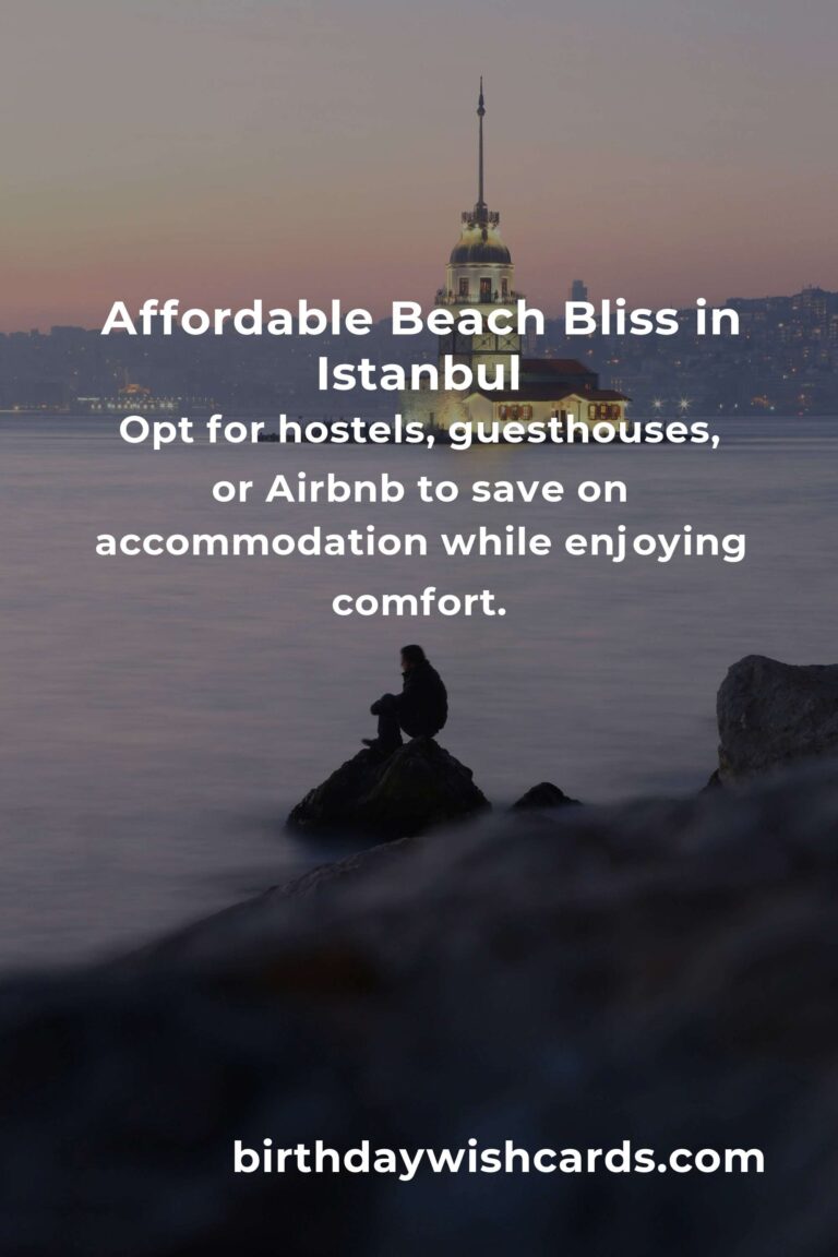 Discover the Magic: A Heartfelt Guide to Affordable Beach Vacations in Istanbul