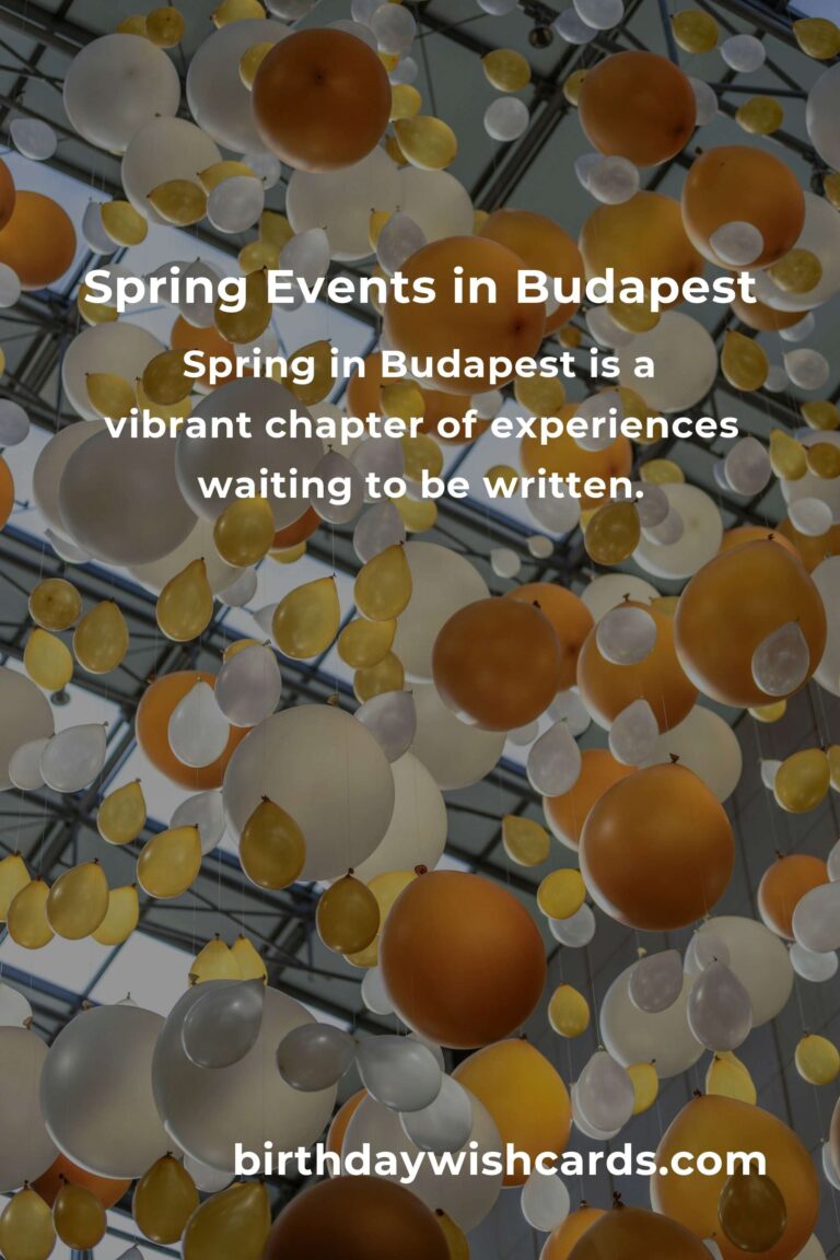 Discover the Magic: Best Spring Events in Budapest for Students to Cherish