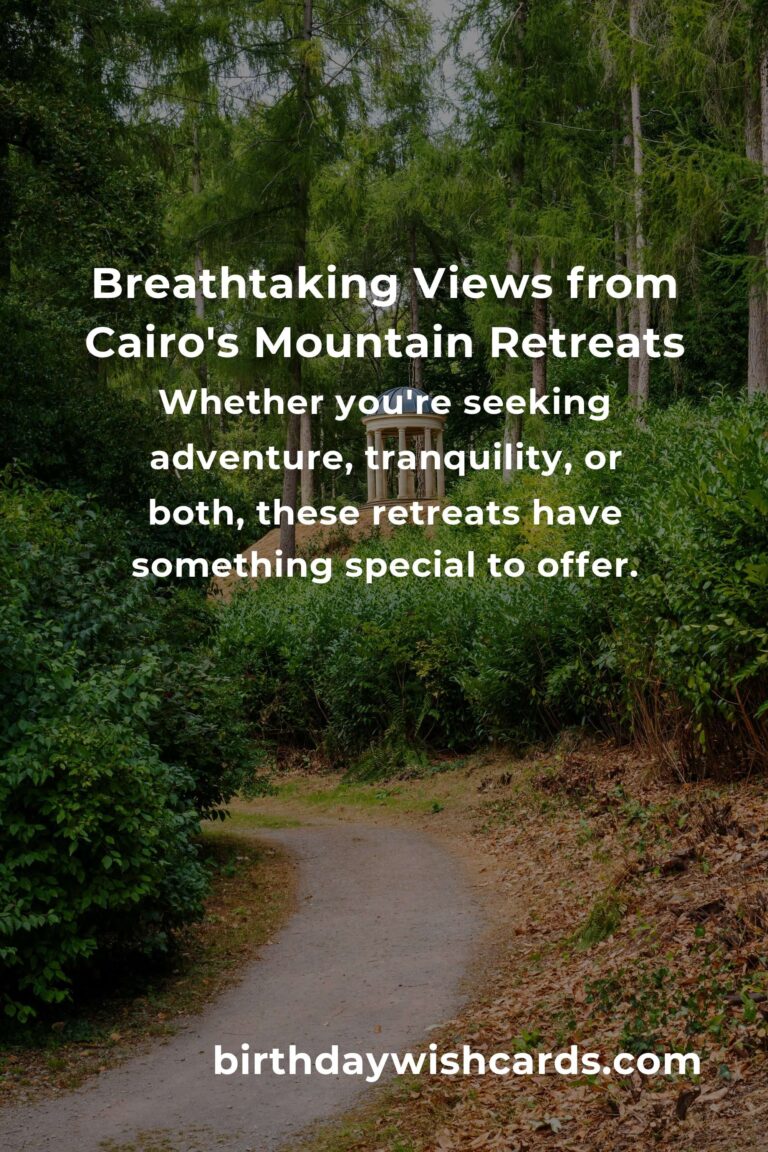 Discover the Magic: Your Ultimate Guide to Mountain Retreats in Cairo