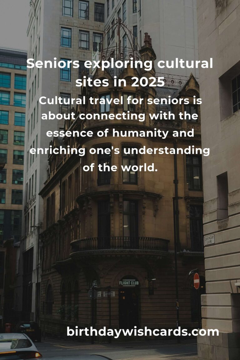 Discover the World's Cultural Gems: A Senior's Guide to Enriching Travel in 2025