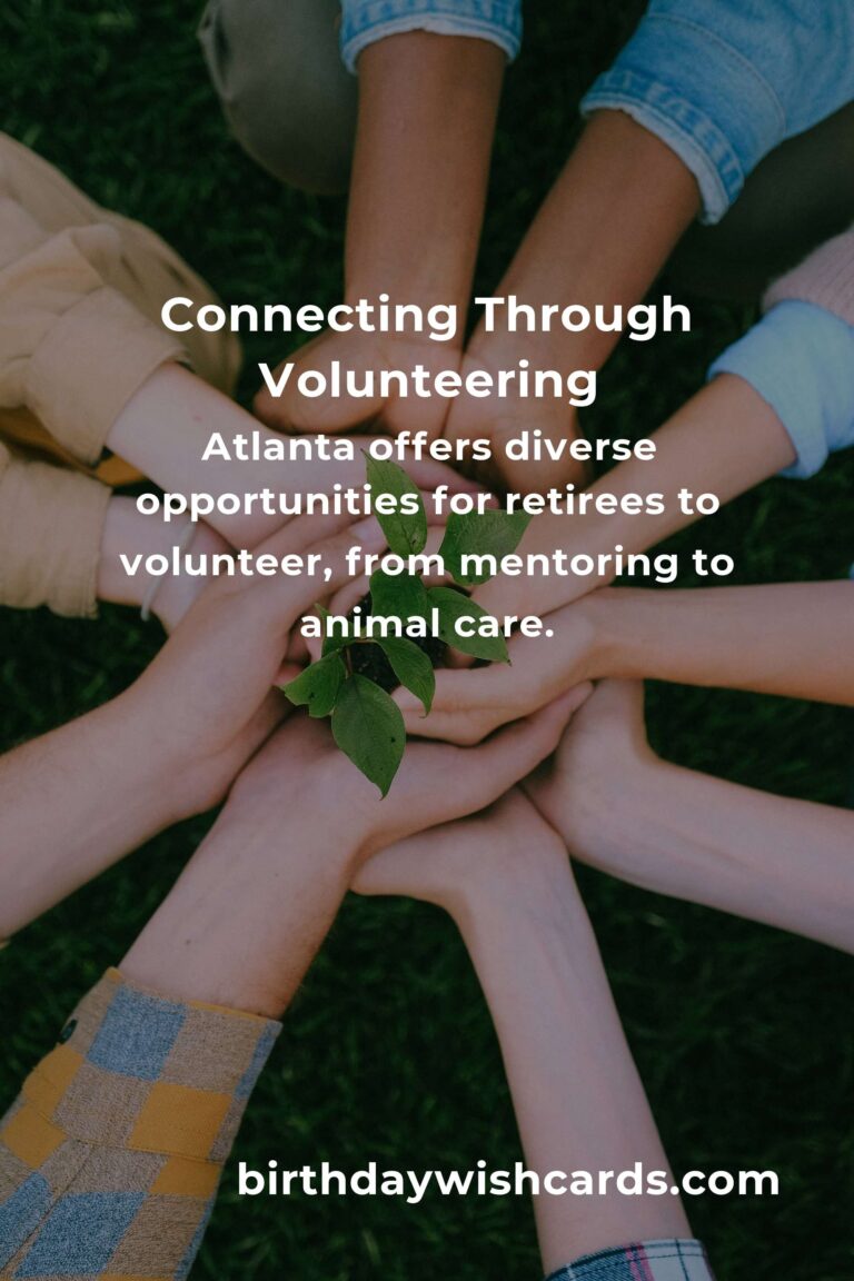 Discovering Purpose and Joy: Volunteer Opportunities for Retirees in Atlanta