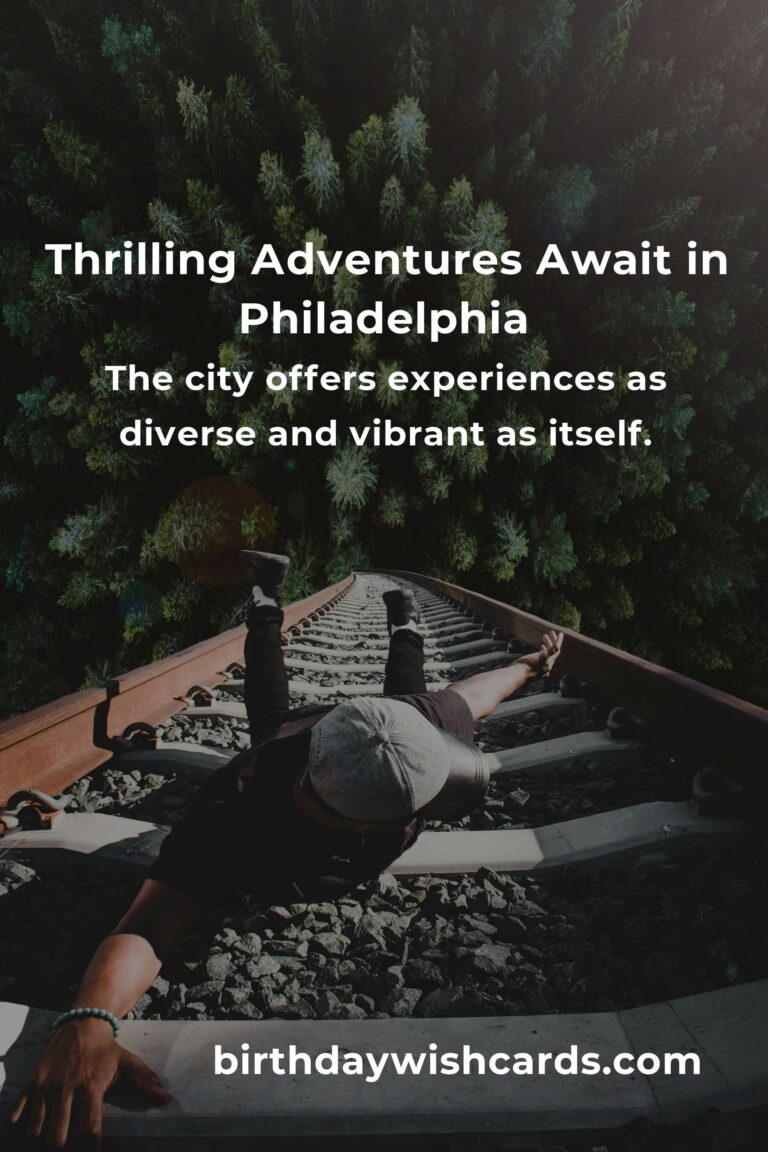 Discovering the Heartbeat of Philly: 28 Thrilling Adventure Spots