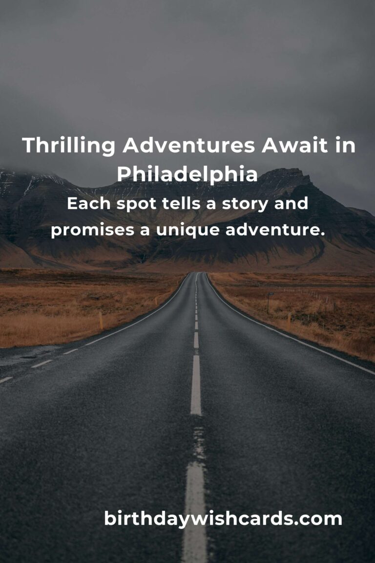Discovering the Heartbeat of Philly: 28 Thrilling Adventure Spots