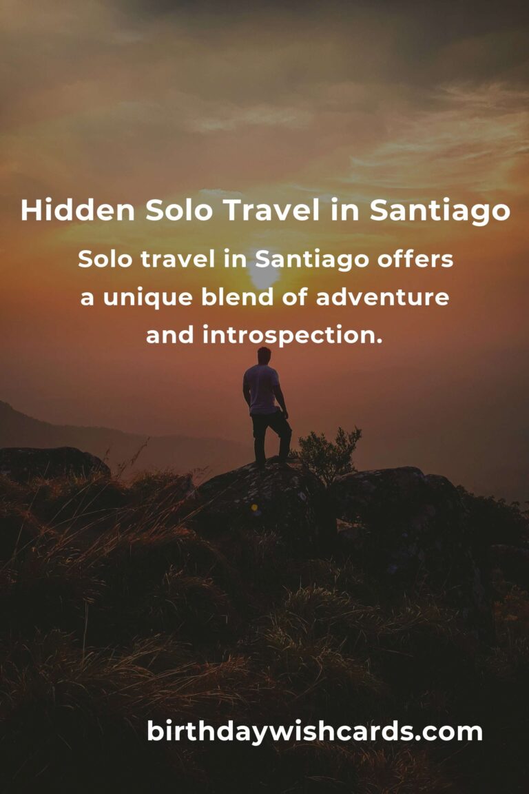 Discovering the Hidden Gems of Solo Travel in Santiago: A Journey of Heart and Soul