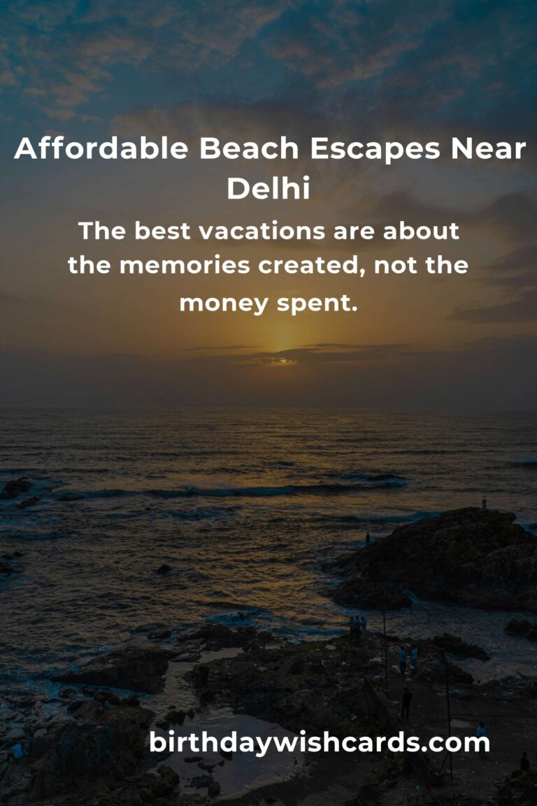 Dreaming of Sand and Surf: Your Heartfelt Guide to Budget Beach Vacations Near Delhi