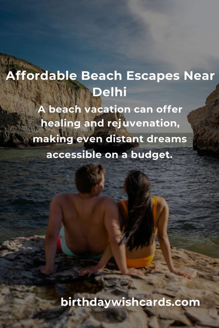 Dreaming of Sand and Surf: Your Heartfelt Guide to Budget Beach Vacations Near Delhi
