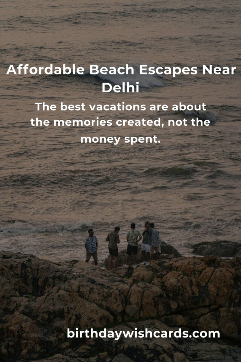 Dreaming of Sand and Surf: Your Heartfelt Guide to Budget Beach Vacations Near Delhi