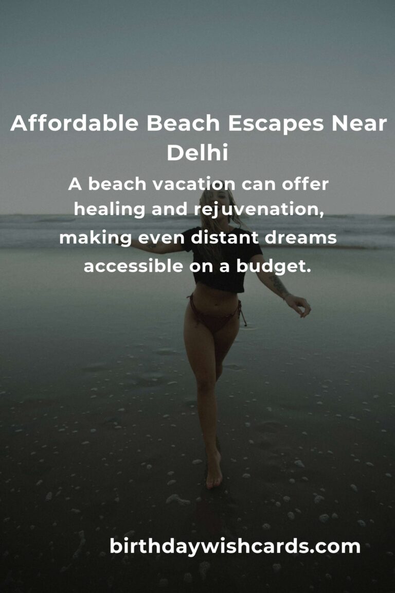 Dreaming of Sand and Surf: Your Heartfelt Guide to Budget Beach Vacations Near Delhi