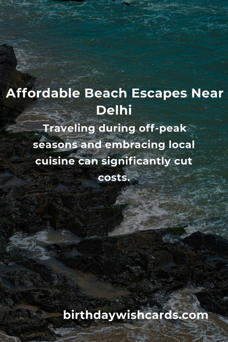 Dreaming of Sand and Surf: Your Heartfelt Guide to Budget Beach Vacations Near Delhi