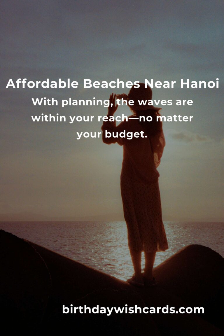 Dreaming of the Waves: Your Budget Guide to Unforgettable Beach Vacations Near Hanoi