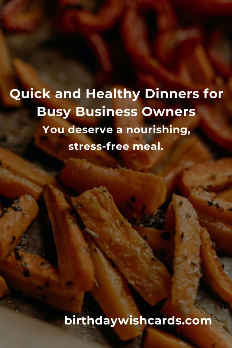 Easy Dinner Ideas for Busy Small Business Owners: Nourish Your Hustle (Without the Stress!)