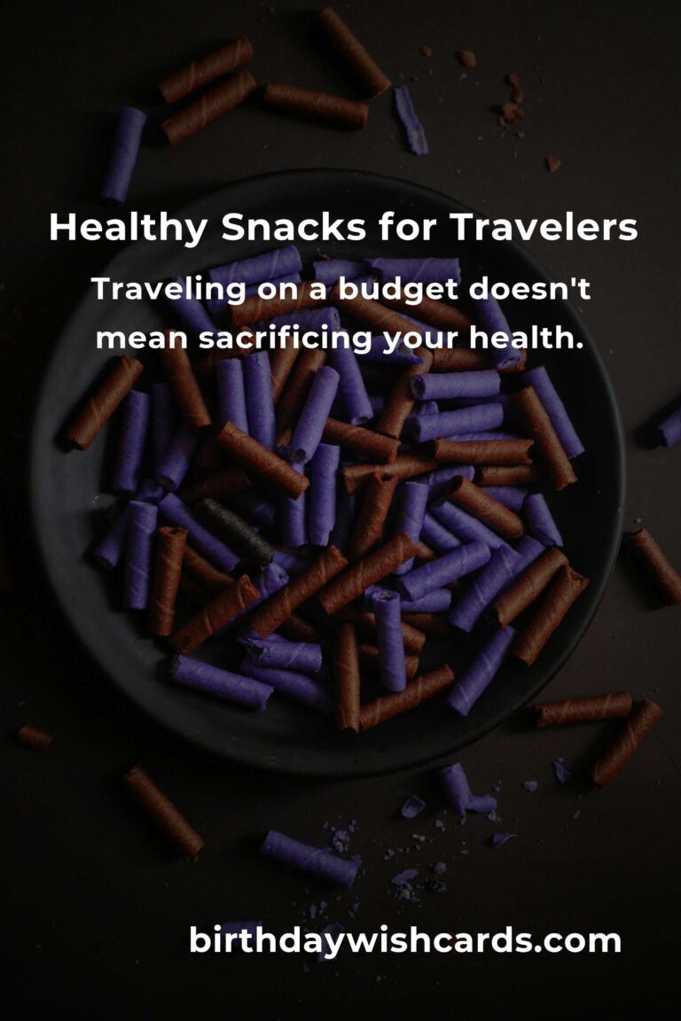 Easy Healthy Snacks for Busy Budget Travelers: Fuel Your Adventures with Love and Nutrition
