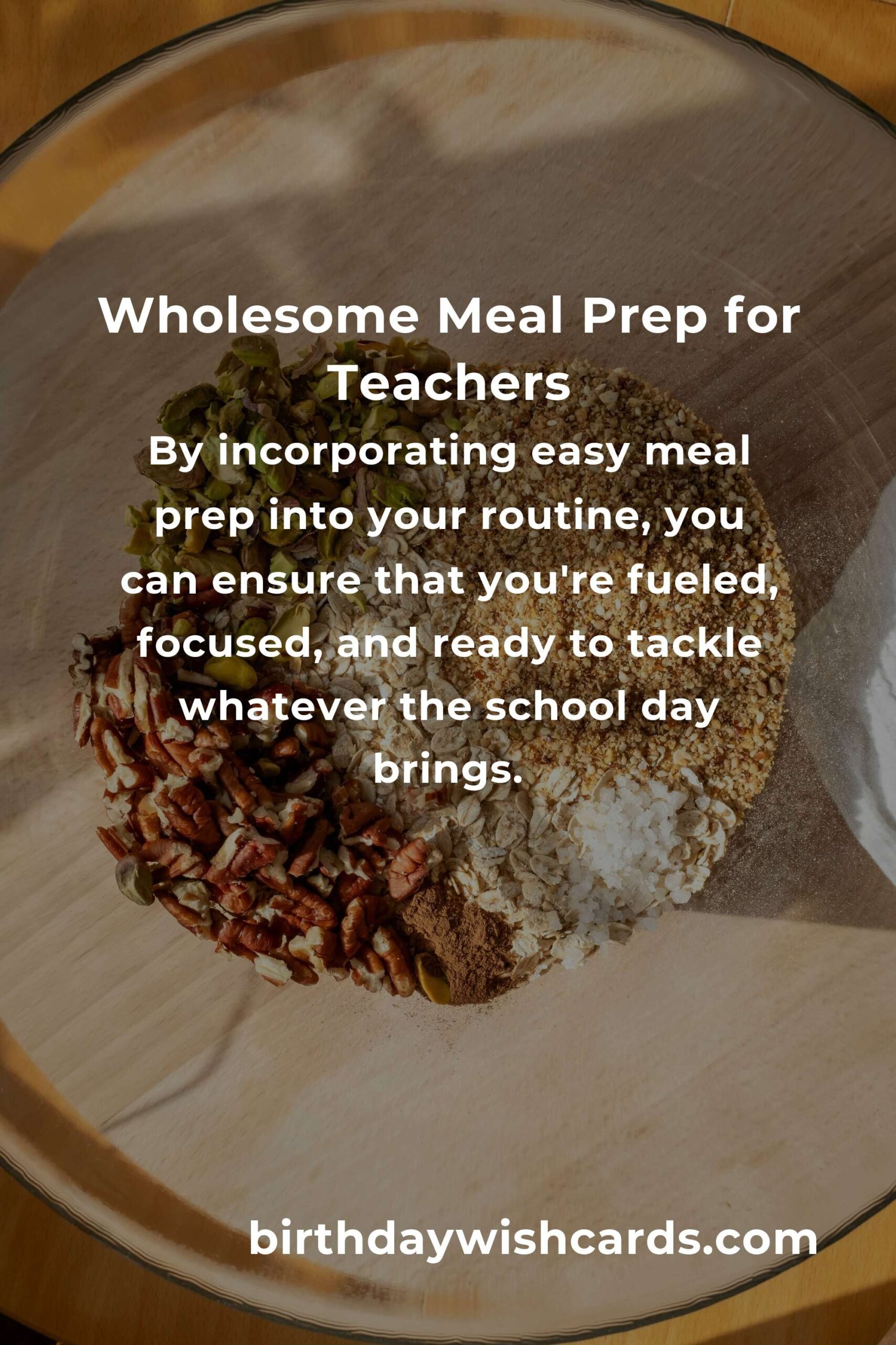 Easy Meal Prep for Busy Teachers: Nourishing Your Body and Soul