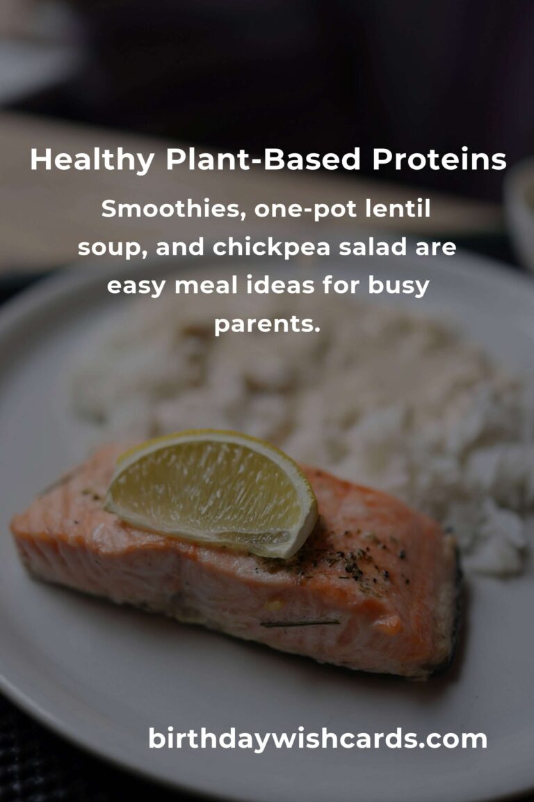 Easy Plant-Based Protein Options for Busy Parents