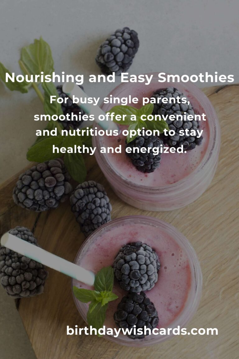 Easy Smoothie Recipes for Busy Single Parents: Nourishing and Time-Saving Blends