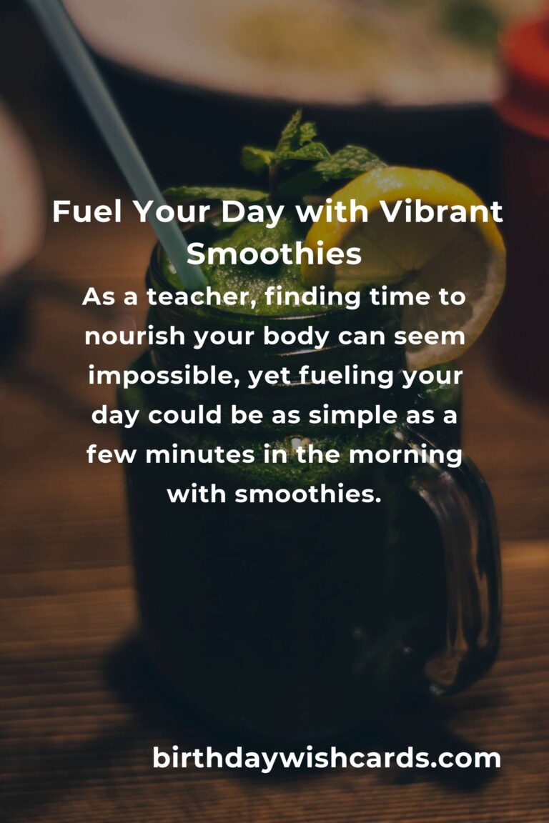 Easy Smoothie Recipes to Fuel Busy Teachers: Nourish Your Day with Every Sip