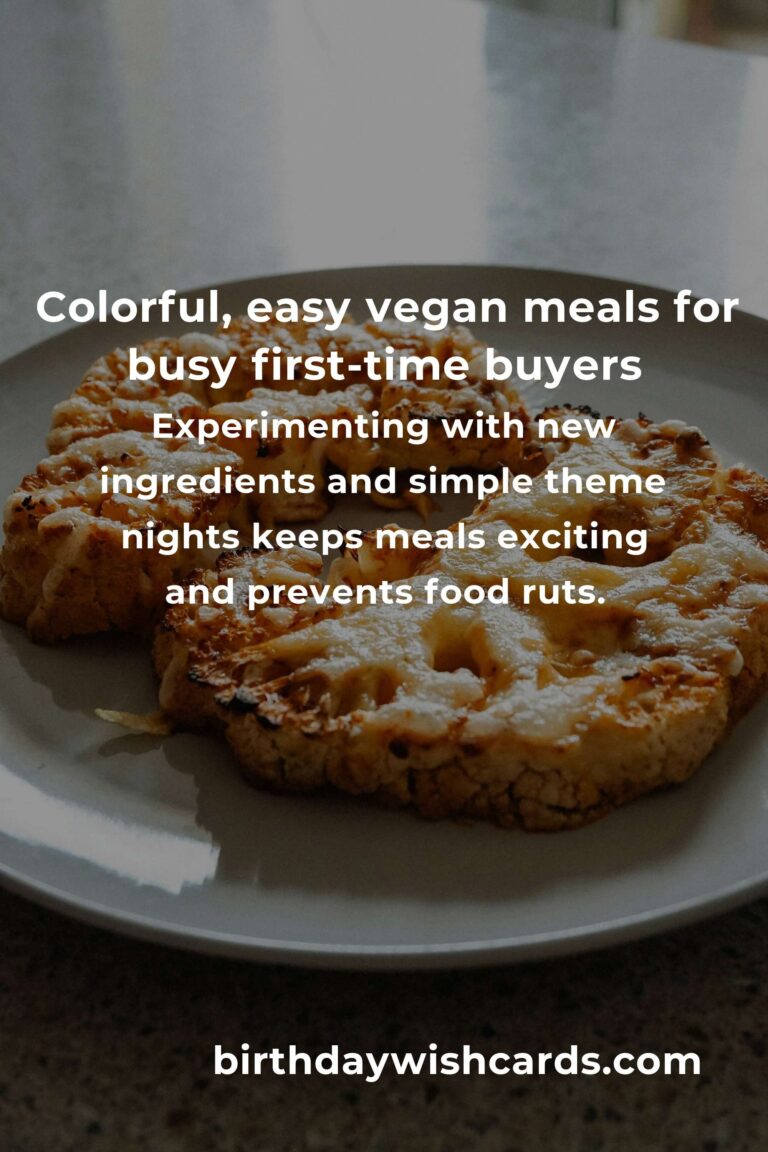 Easy Vegan Meals for Busy First-Time Buyers: Nourish Your New Home, Heart, and Schedule