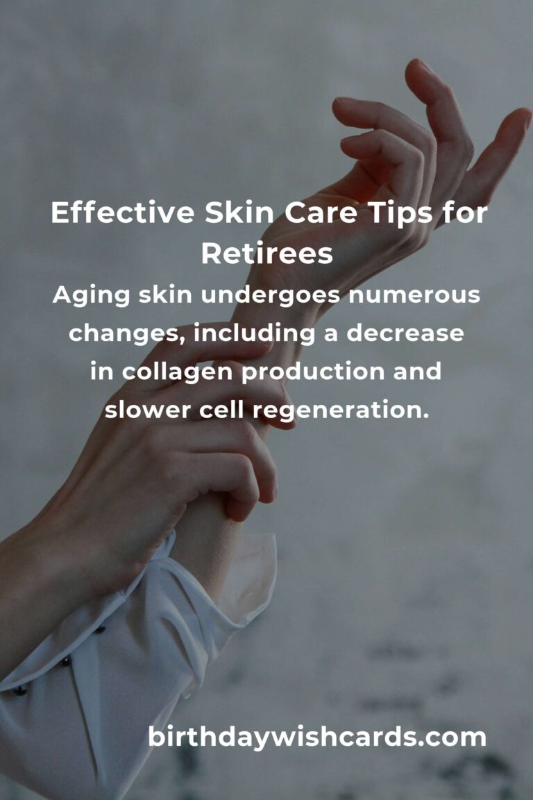 Effective Skin Care Tips for Retirees