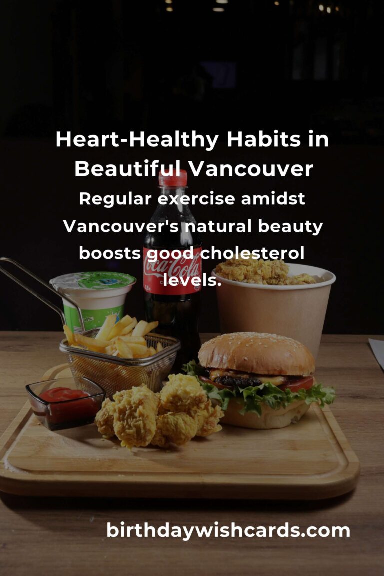 Embrace Heart Health: Daily Habits for Managing Cholesterol in Vancouver