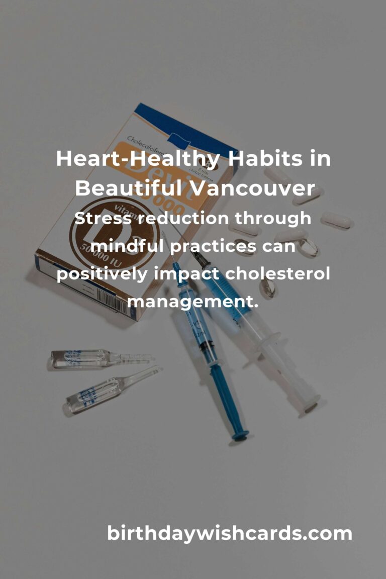 Embrace Heart Health: Daily Habits for Managing Cholesterol in Vancouver