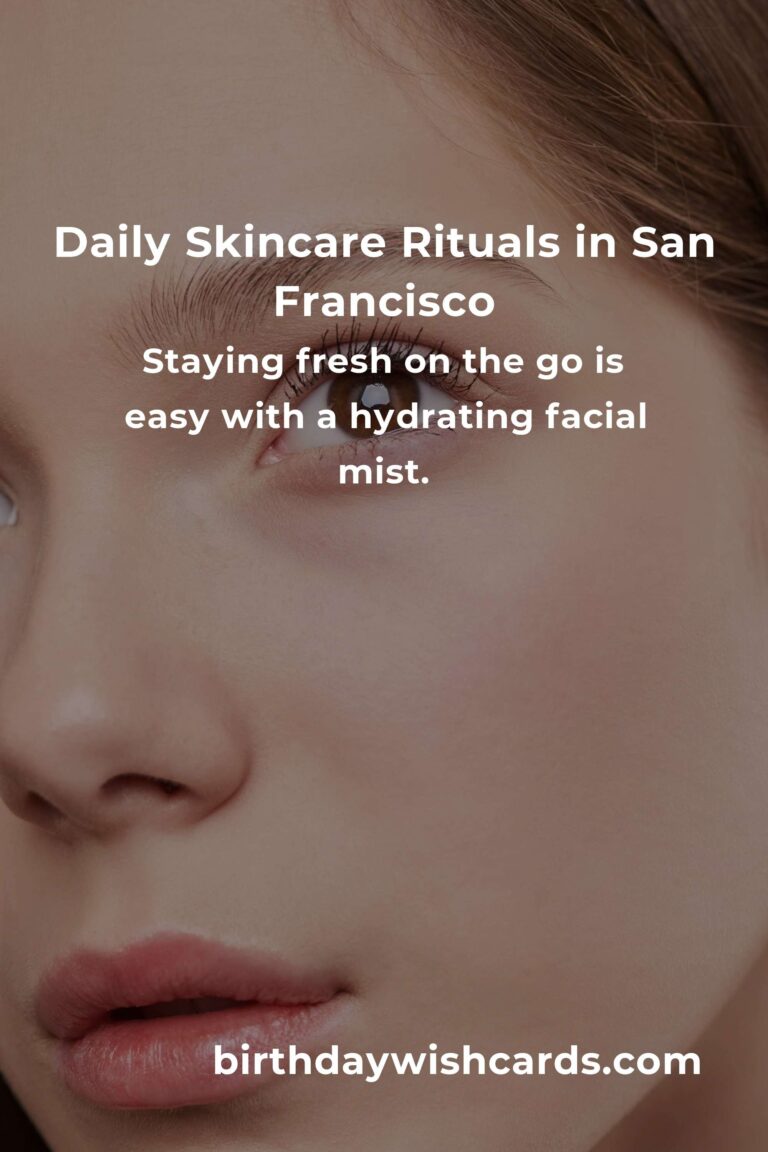 Embrace Radiant Skin: Daily Habits for Glowing Skin in San Francisco’s Unique Climate