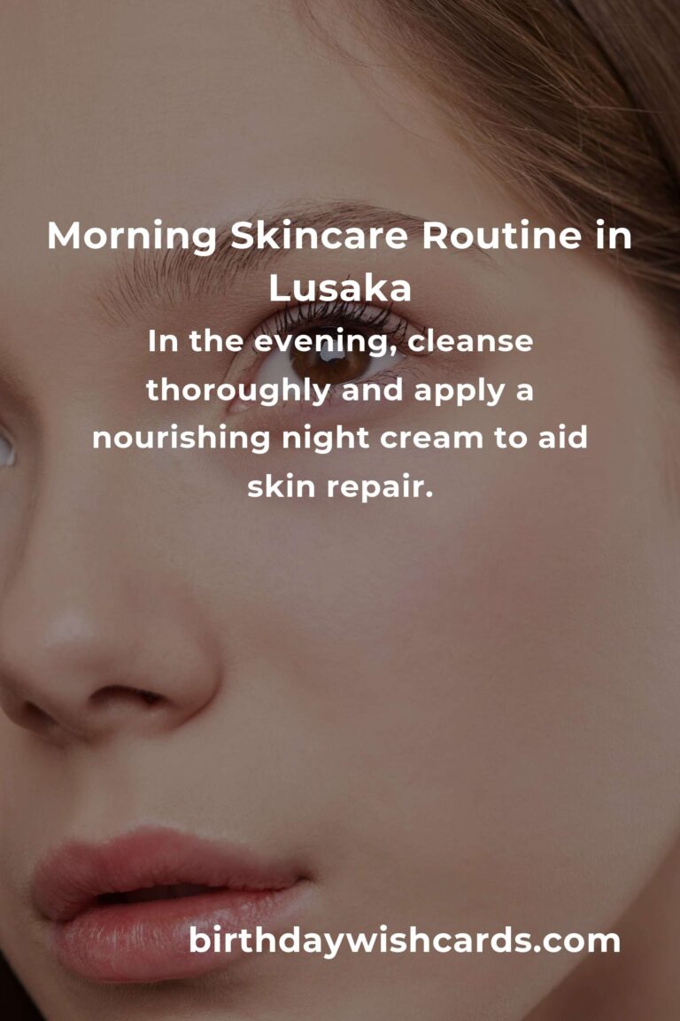 Embrace Radiant Skin with Daily Habits in Lusaka's Unique Climate