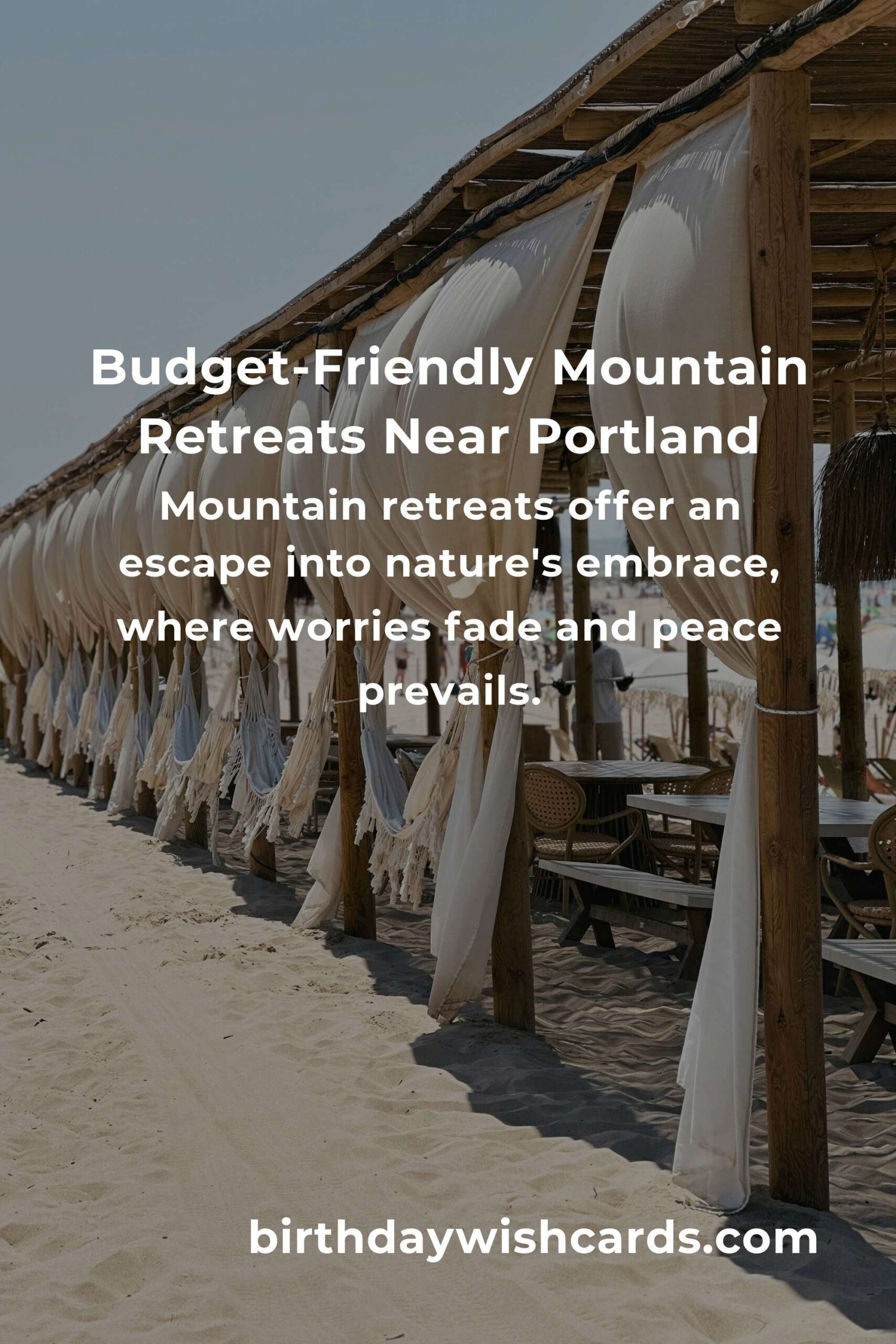 Embrace Tranquility: Your Budget Guide to Mountain Retreats in Portland
