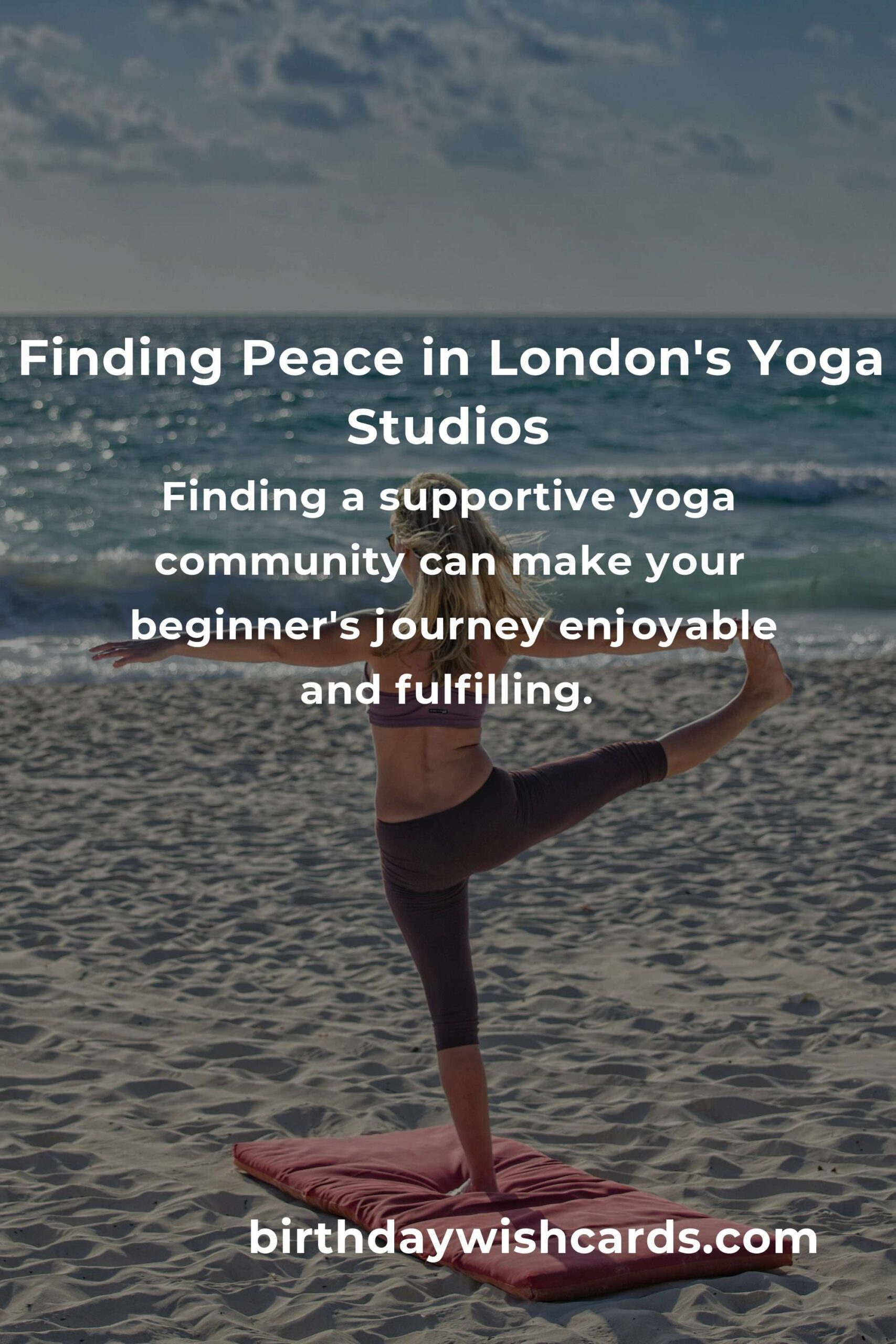 Embrace Your Inner Peace: A Beginner’s Guide to Yoga in London
