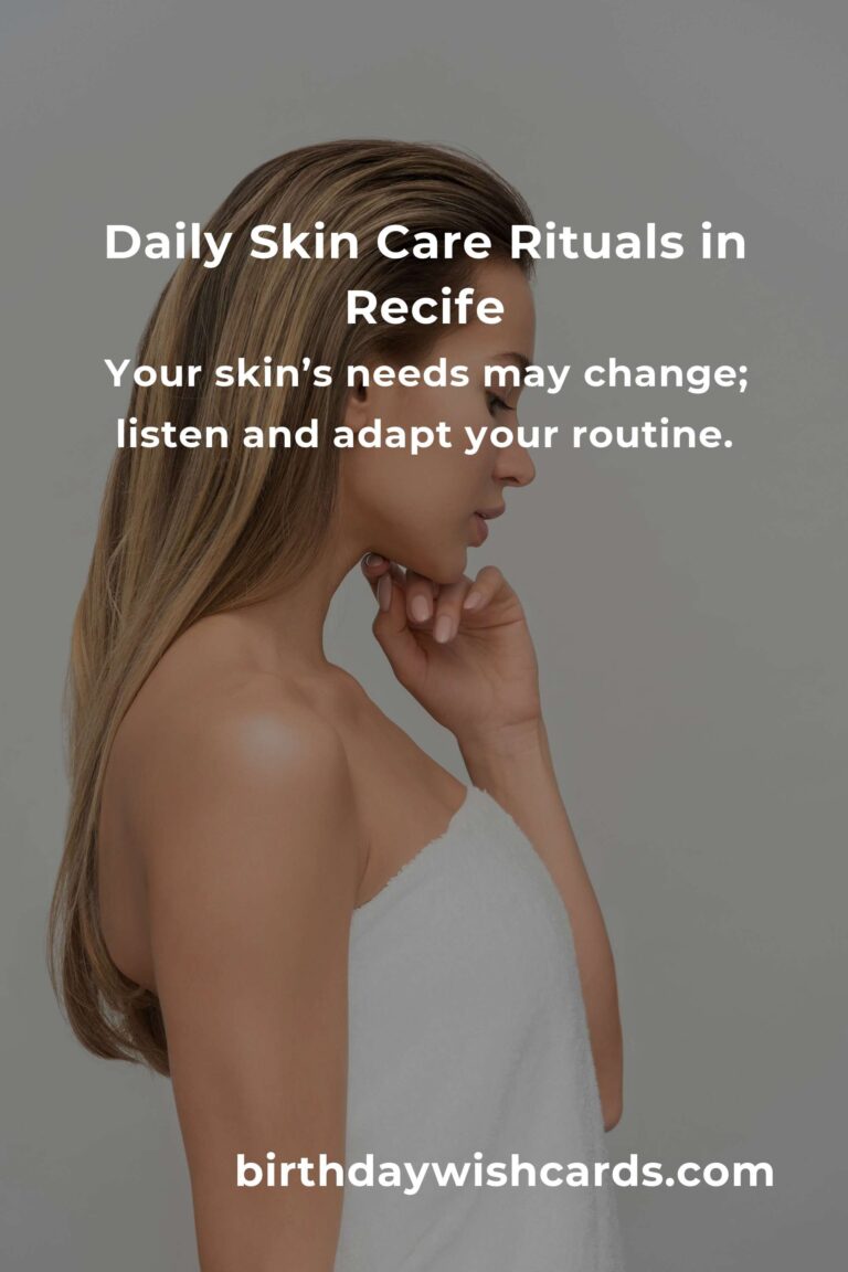 Embrace the Glow: Daily Skin Care Habits for Life in Recife