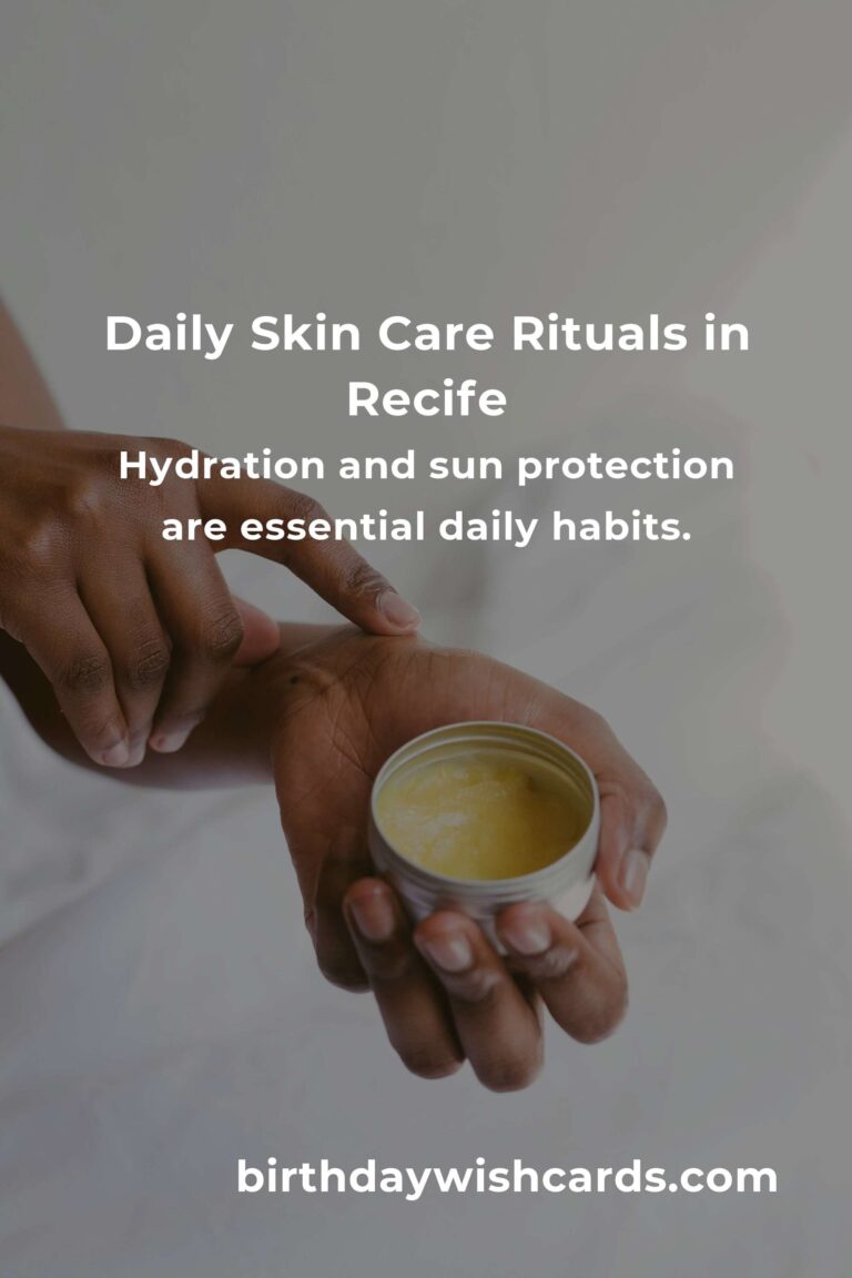 Embrace the Glow: Daily Skin Care Habits for Life in Recife