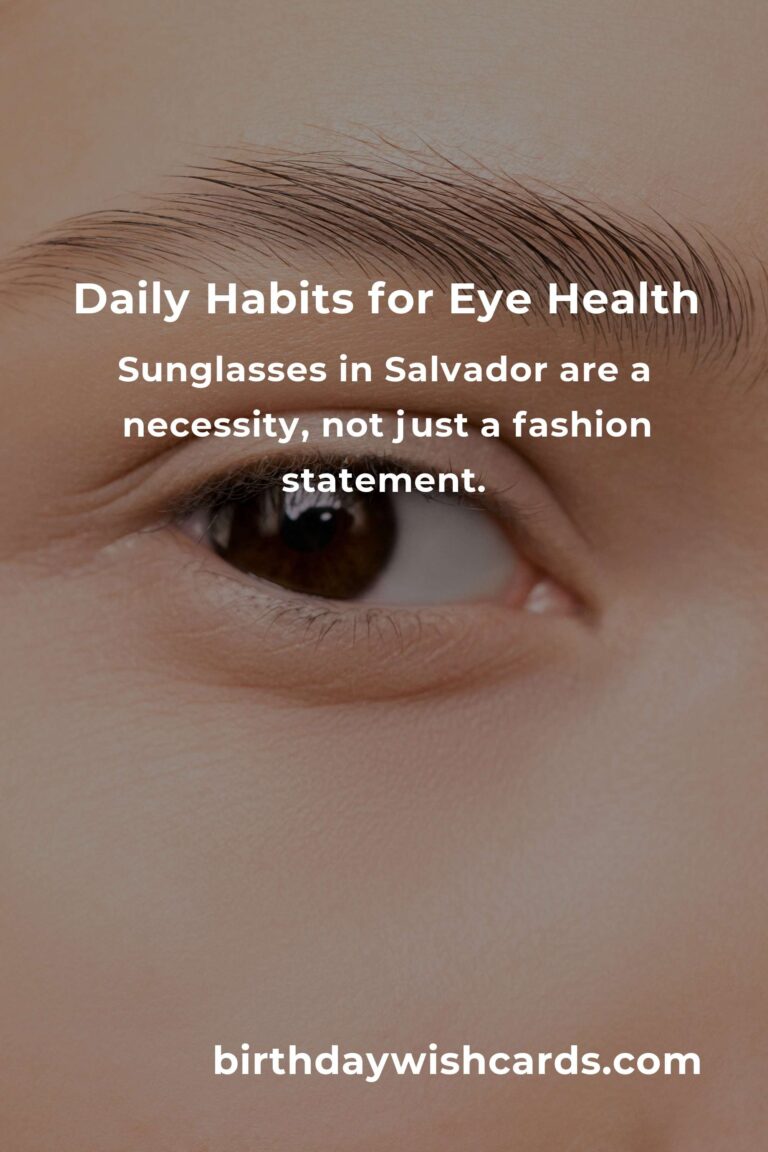 Embracing Daily Habits for Eye Health in Salvador: A Vision of Care
