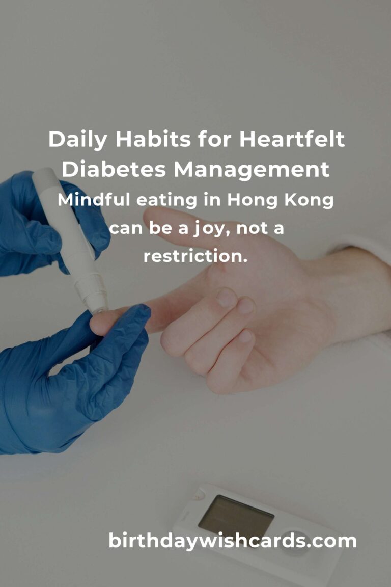 Embracing Daily Habits for Heartfelt Diabetes Management in Hong Kong