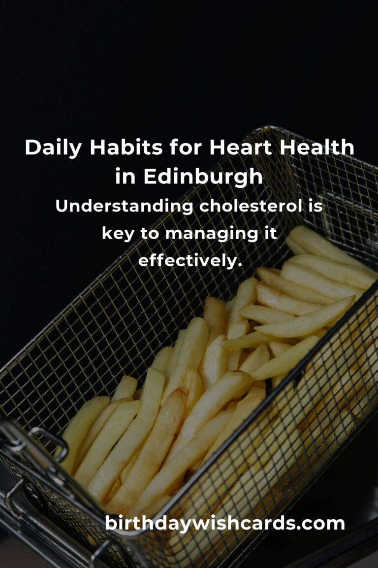 Embracing Daily Habits to Tame Cholesterol in Charming Edinburgh
