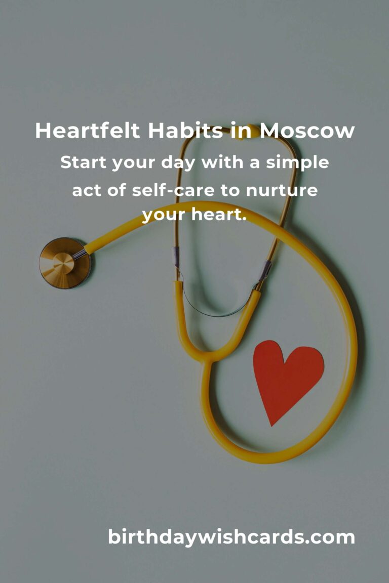 Embracing Heart Health: Daily Habits for a Happier Life in Moscow