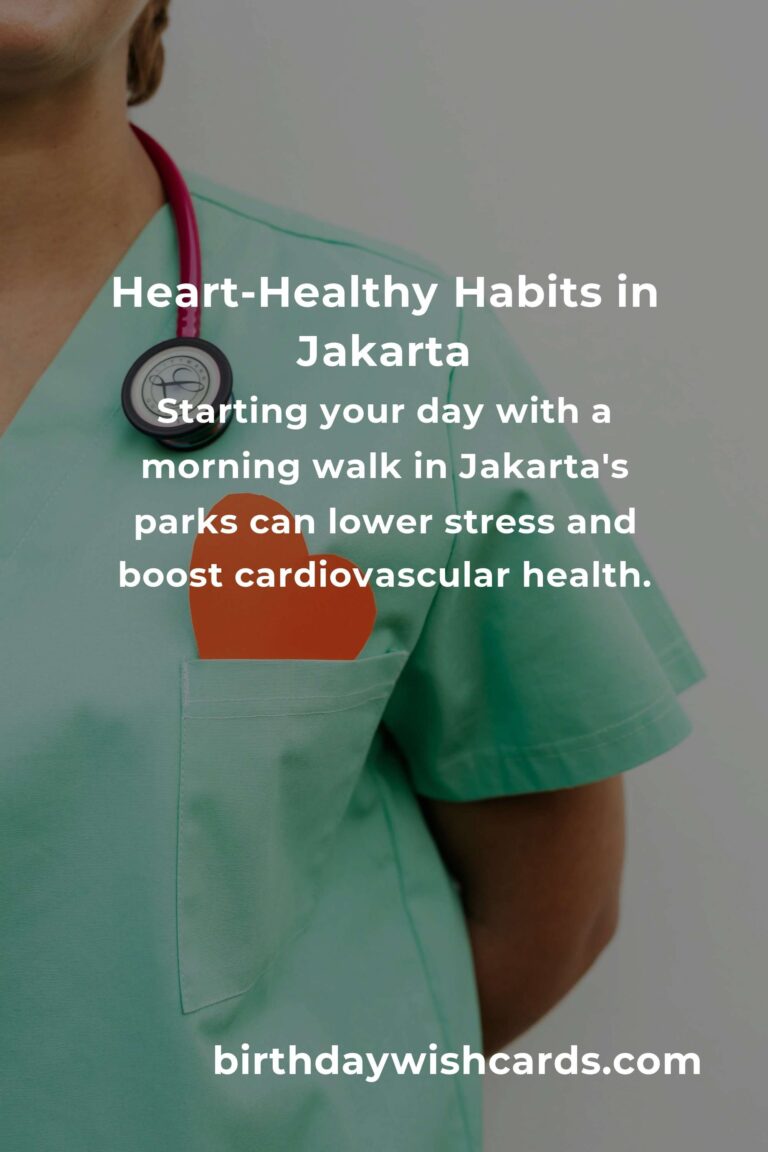 Embracing Heart Health: Daily Habits for a Thriving Life in Jakarta