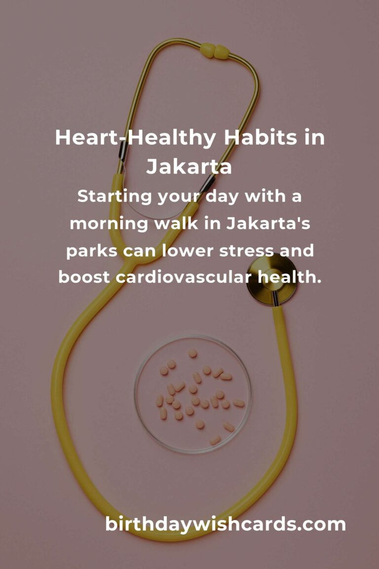 Embracing Heart Health: Daily Habits for a Thriving Life in Jakarta