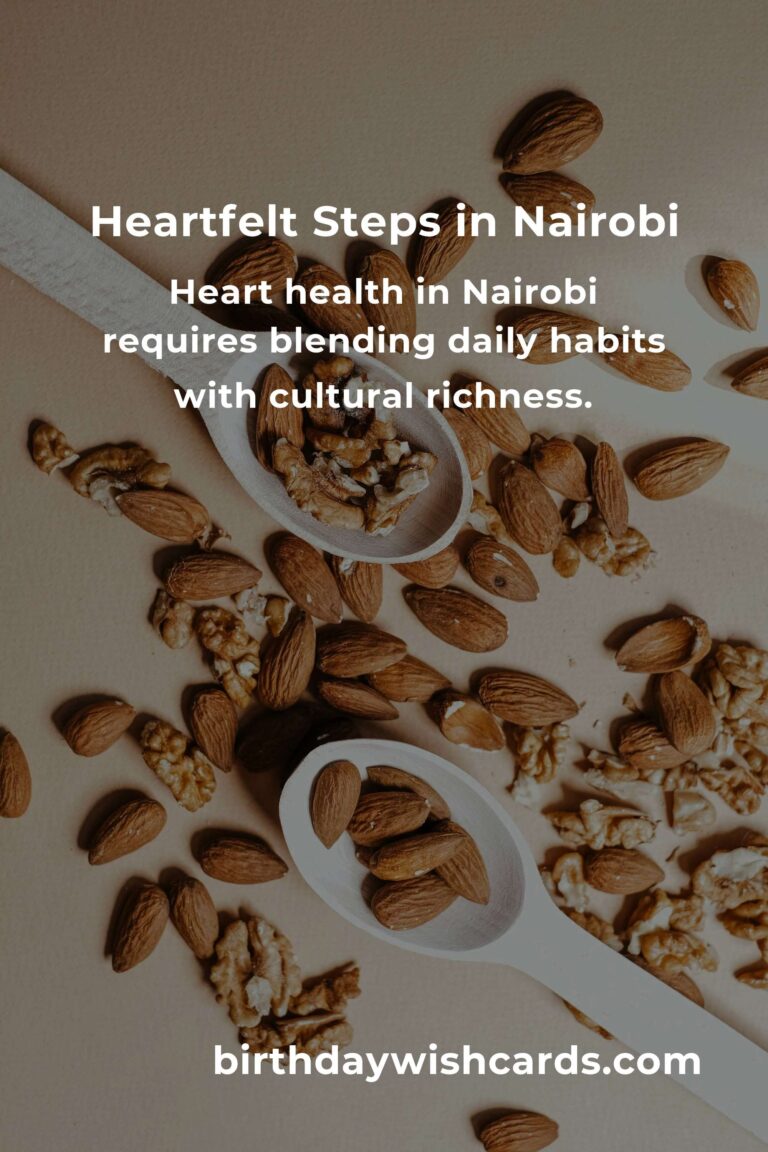 Embracing Heart Health: Daily Habits for a Thriving Life in Nairobi
