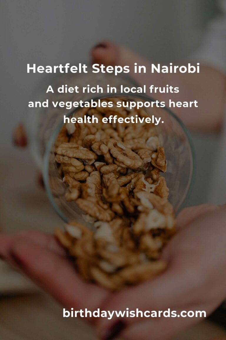 Embracing Heart Health: Daily Habits for a Thriving Life in Nairobi