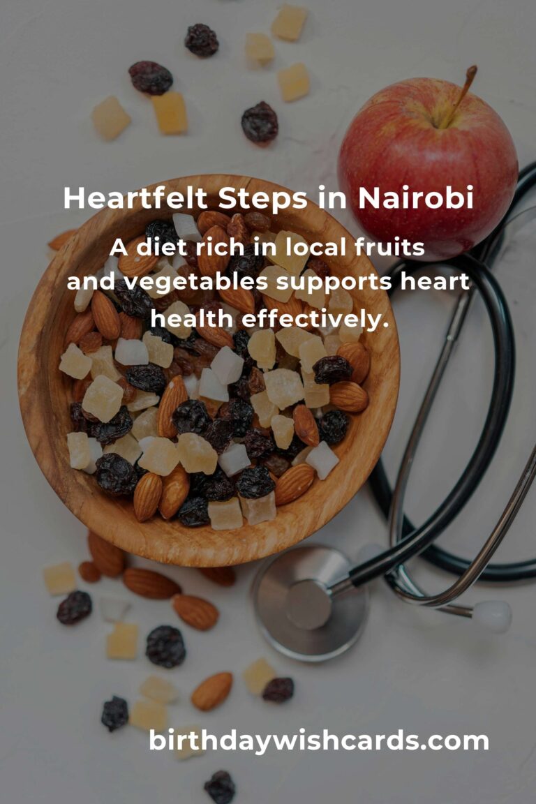 Embracing Heart Health: Daily Habits for a Thriving Life in Nairobi