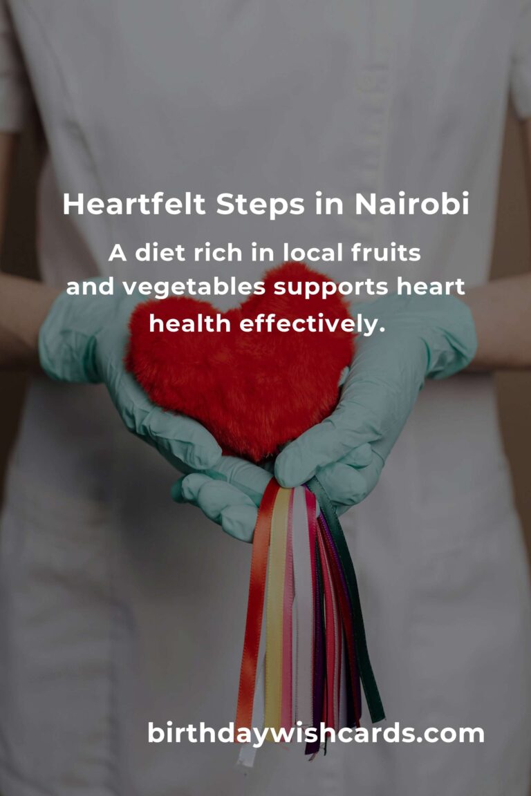 Embracing Heart Health: Daily Habits for a Thriving Life in Nairobi