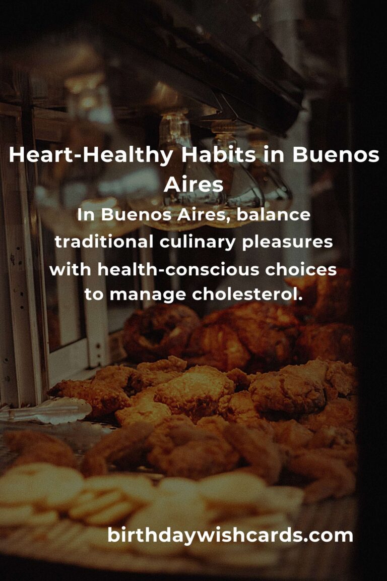 Embracing Heart Health: Daily Habits to Manage Cholesterol in Buenos Aires