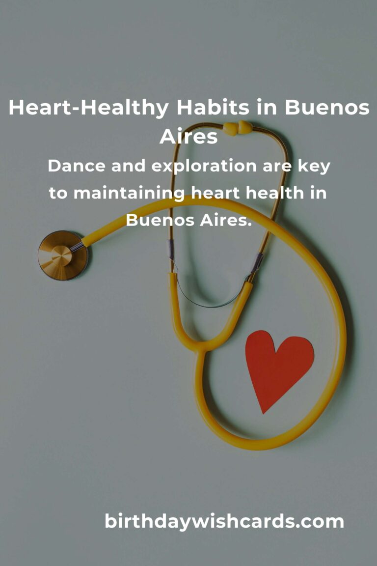Embracing Heart Health: Daily Habits to Thrive in Vibrant Buenos Aires