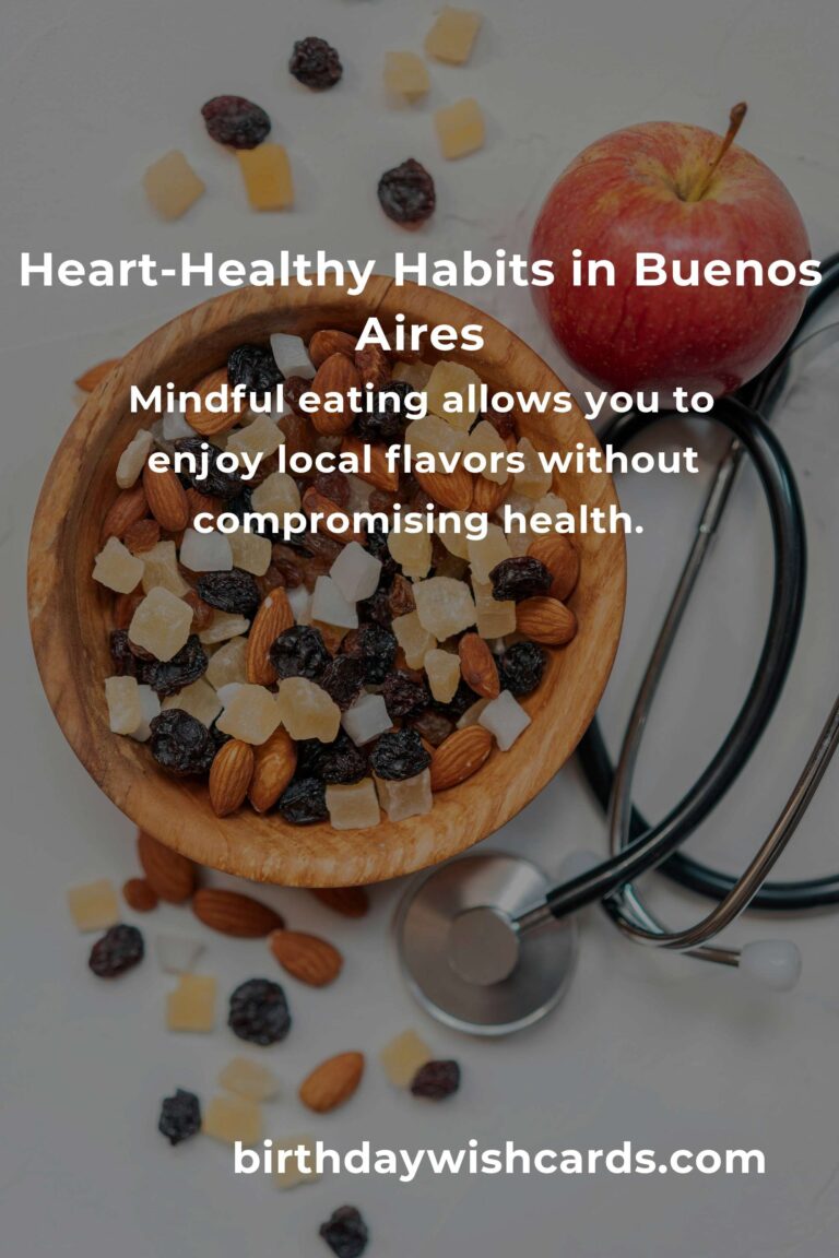 Embracing Heart Health: Daily Habits to Thrive in Vibrant Buenos Aires