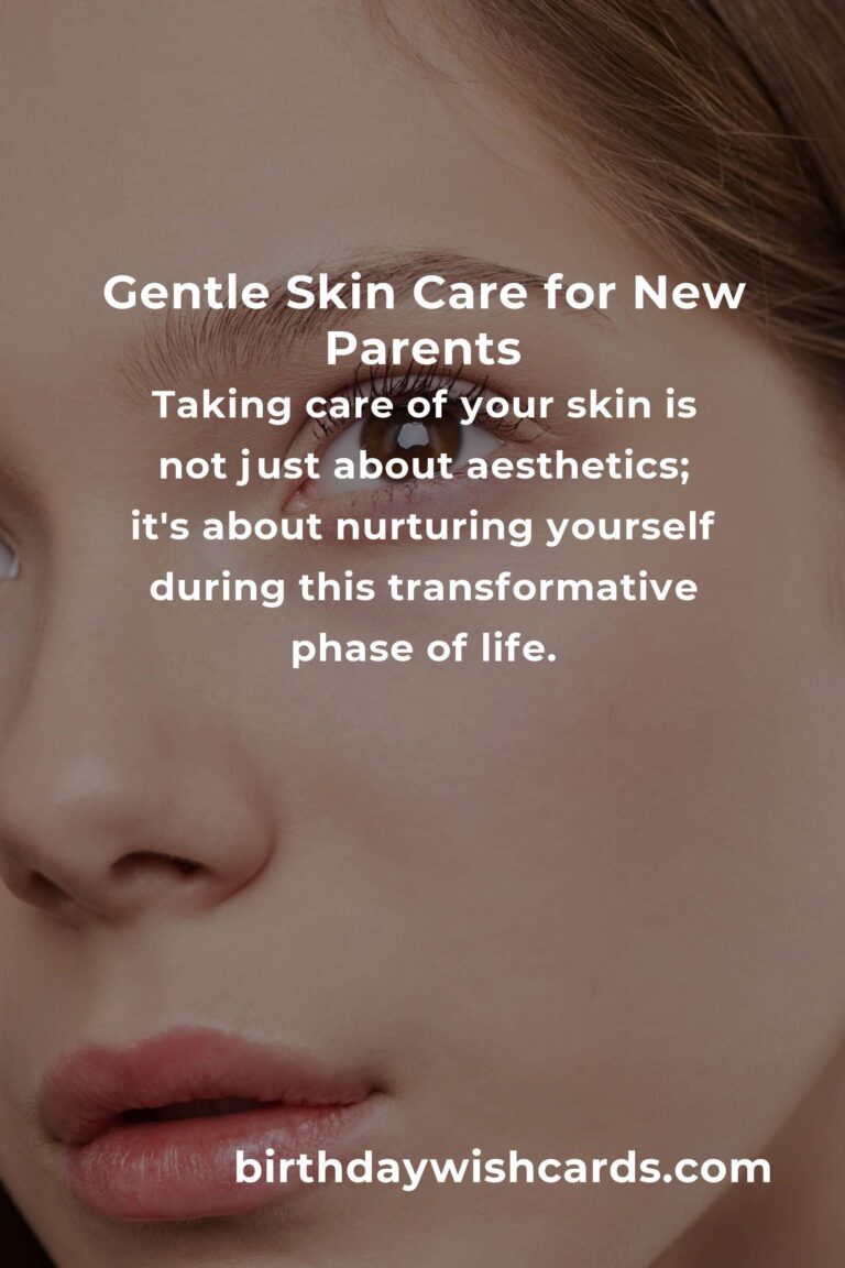 Embracing the Glow: A Heartfelt Guide to Skin Care for New Parents