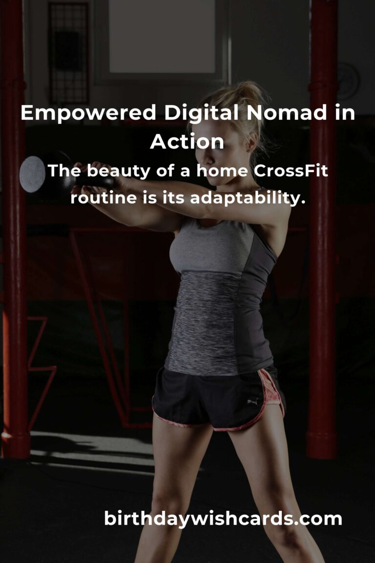Empower Your Journey: Home CrossFit Routine for Digital Nomads