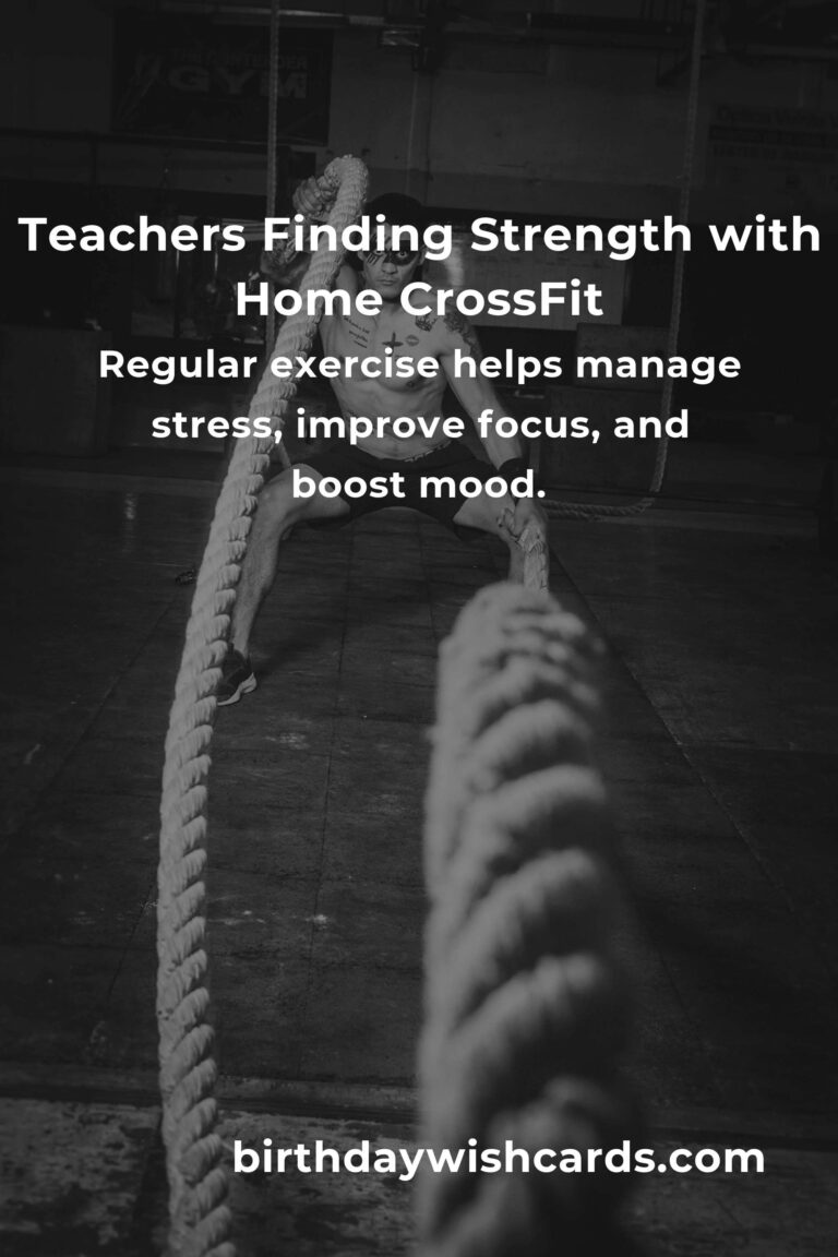 Empowering Teachers: Transform Your Day with a Home CrossFit Routine