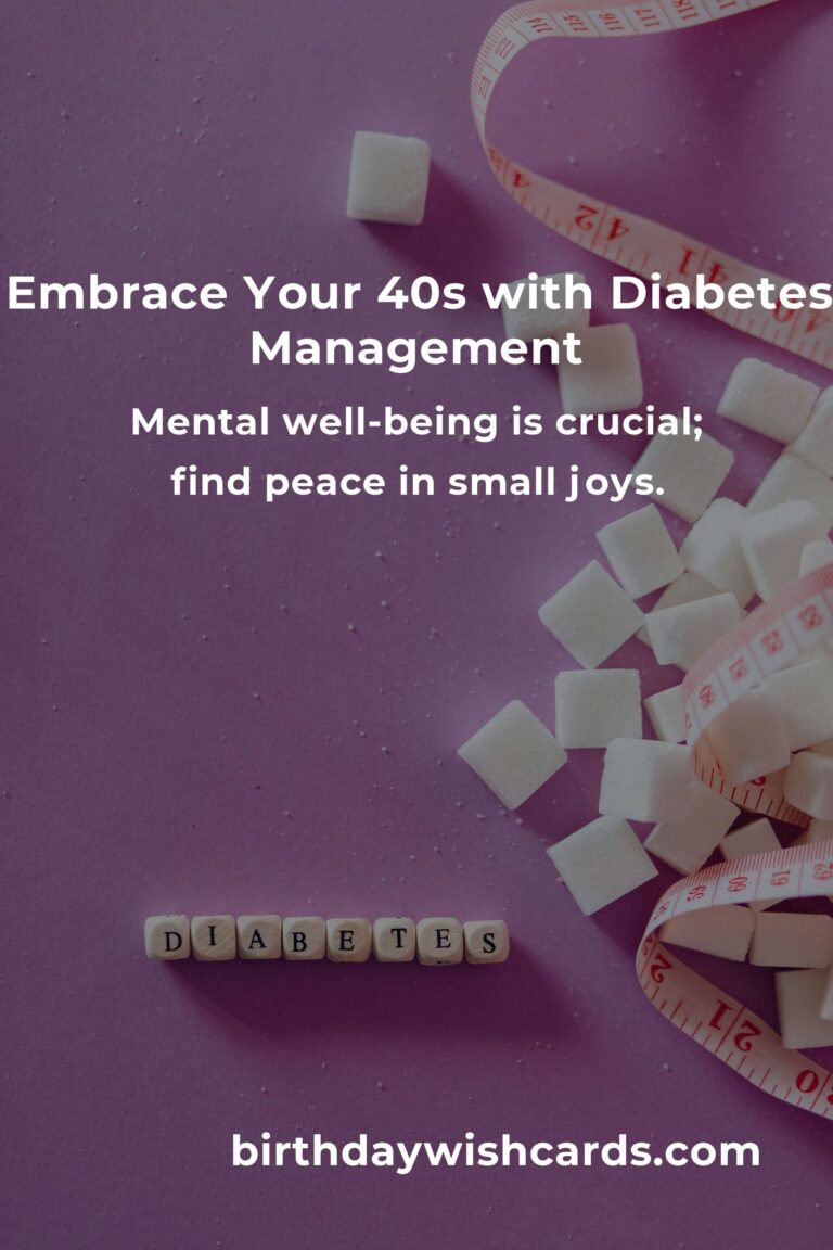 Empowering Your 40s: 4 Heartfelt Tips for Managing Diabetes with Grace